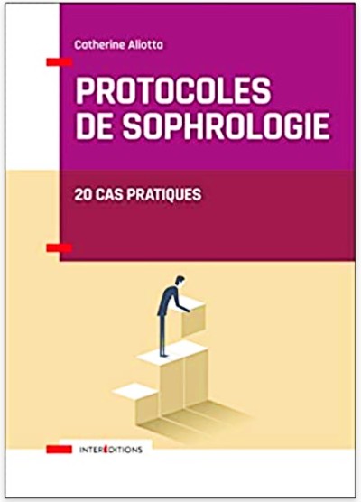 Protocoles de sophrologie - 20 cas pratiques